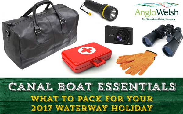 Canal Boat Essentials – What to pack for your 2017 waterway holiday