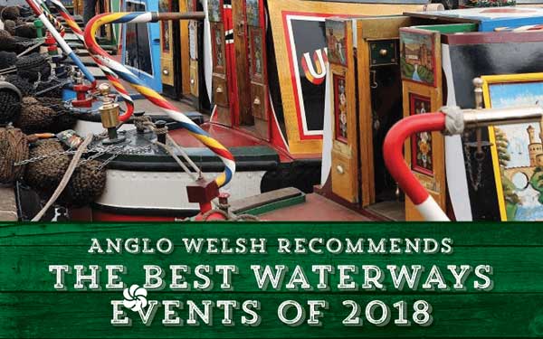 Anglo Welsh recommends – we look forward to the best Waterways Events of 2018