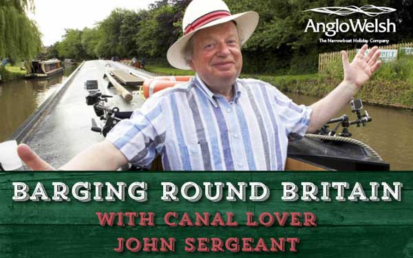 ‘Barging Round Britain’ with canal lover John Sergeant