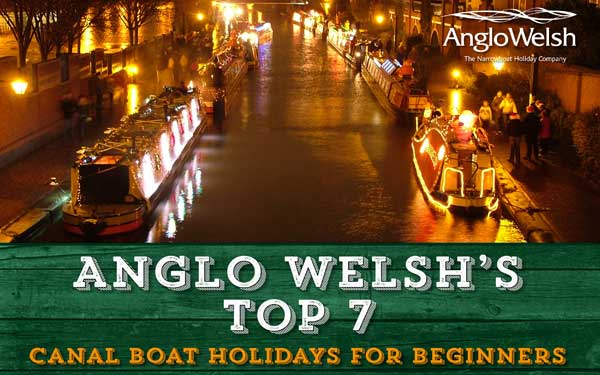 Anglo Welsh’s Top 7 canal boat holidays for beginners